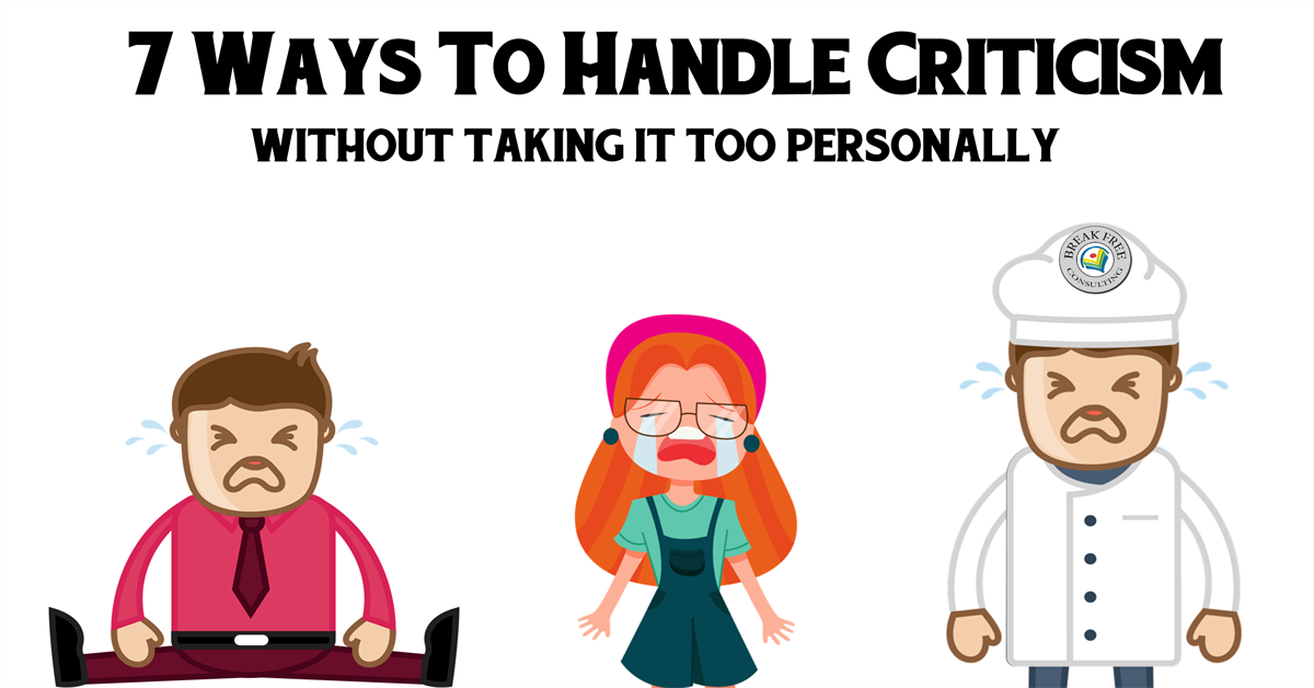 7 Ways to Handle the Sting of Criticism