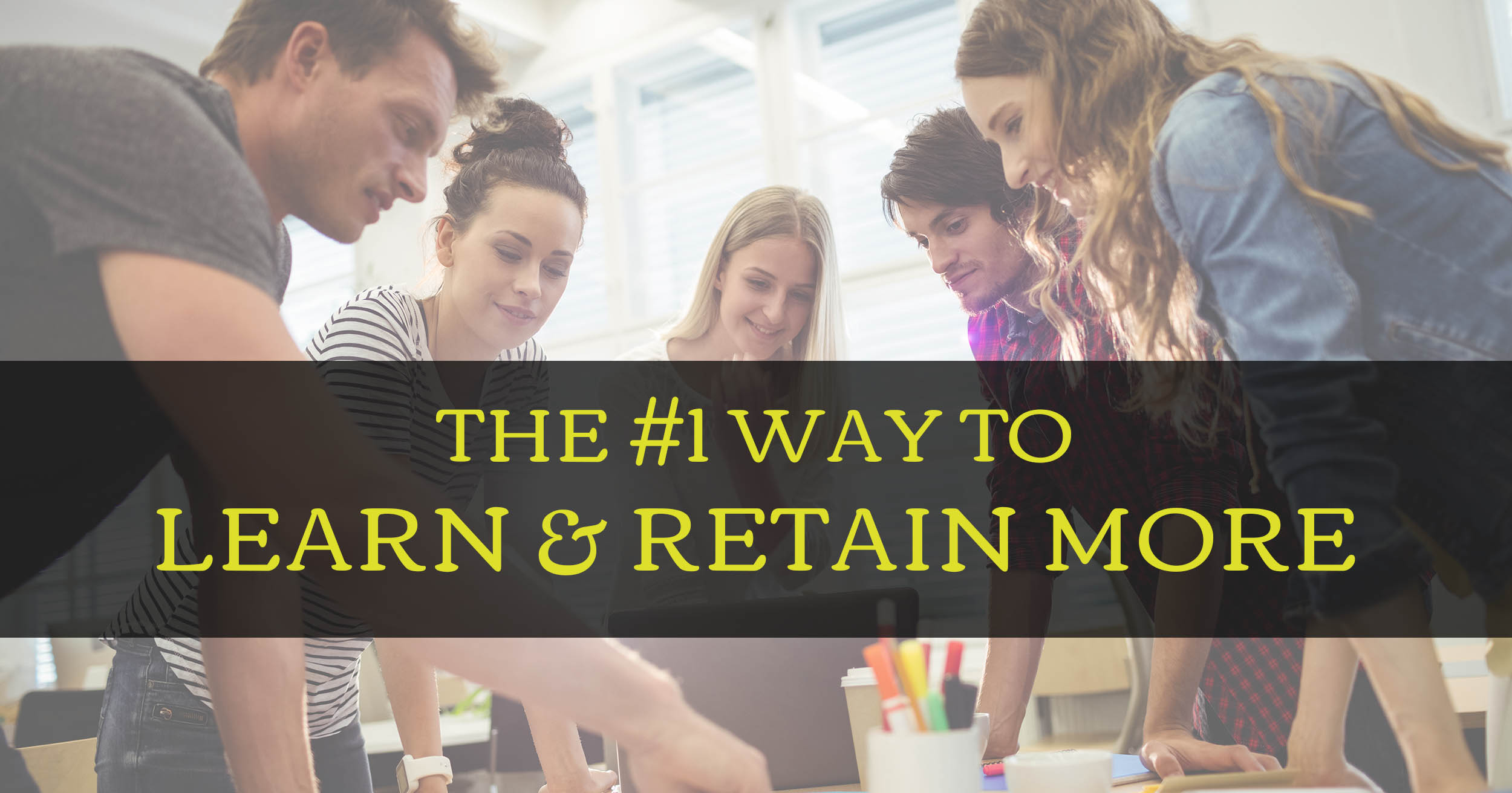The #1 Way to Learn & Retain More